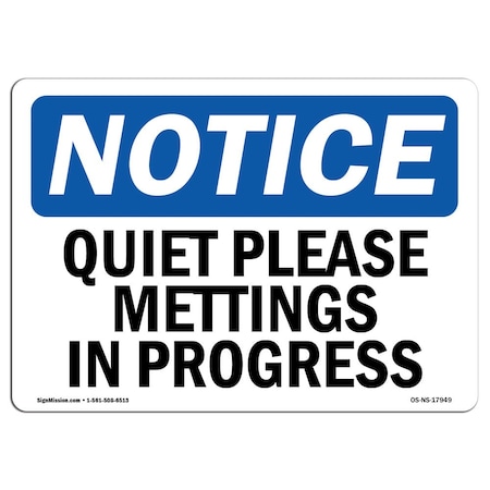 Signmission Safety Sign, OSHA Notice, 7" Height, Quiet Please Meetings In Progress Sign, Landscape OS-NS-D-710-L-17949